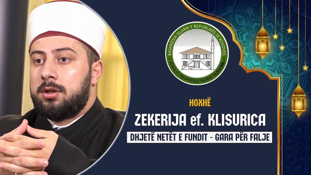 Dita 20 | Zekerija Klisurica - Dhjetë netët e fundit, gara për falje