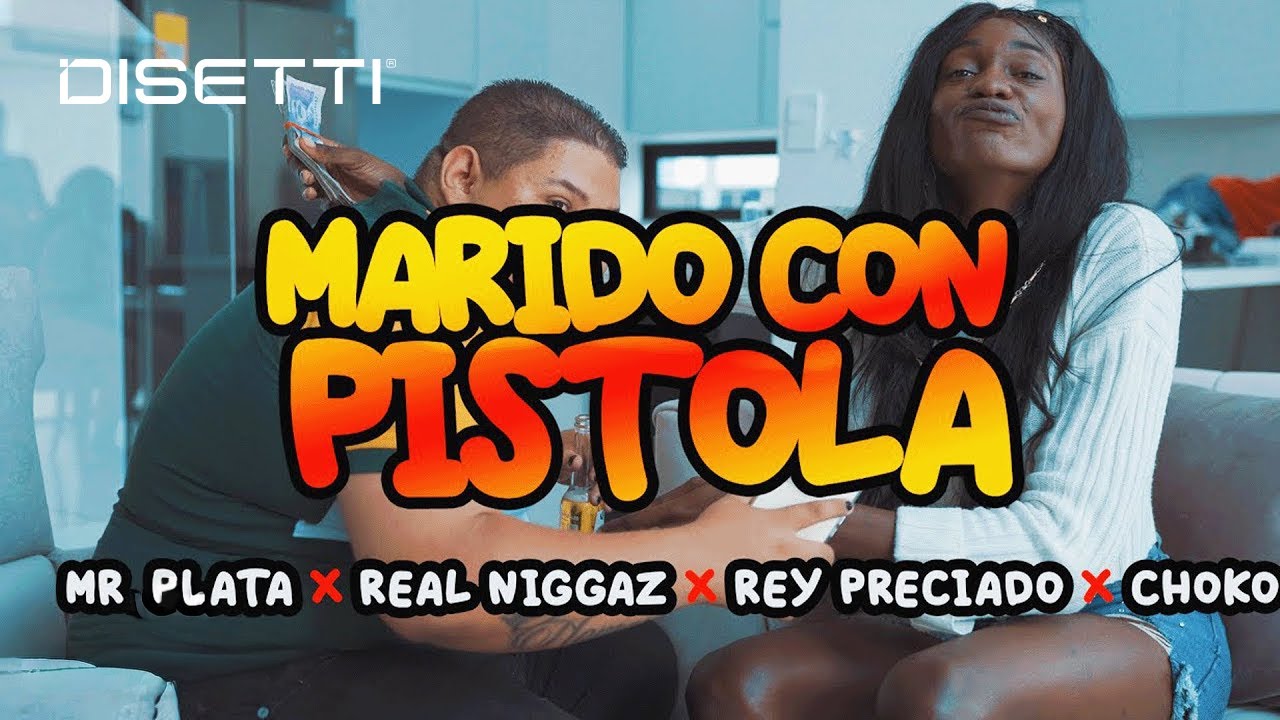 MARIDO CON PISTOLA - Mr. Plata X Real Niggaz X Rey Preciado X Choko (Video Oficial)
