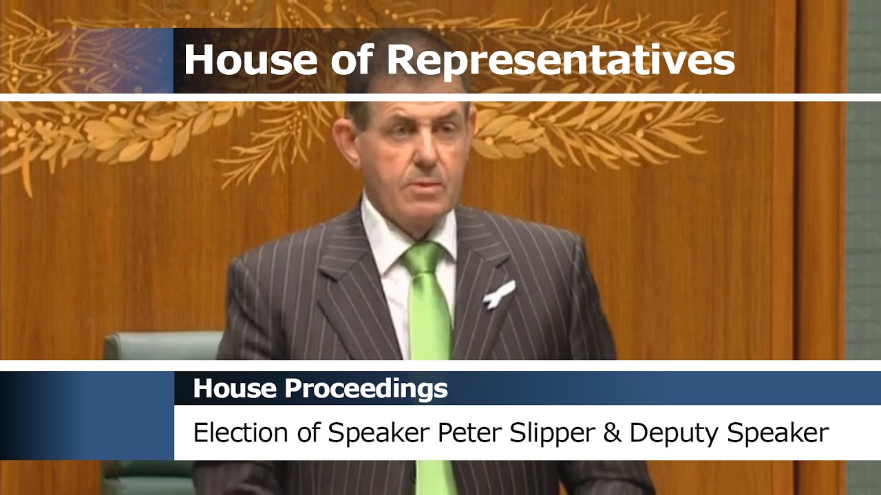 House Proceedings - Election of Speaker Peter Slipper and Deputy Speakers (2011)