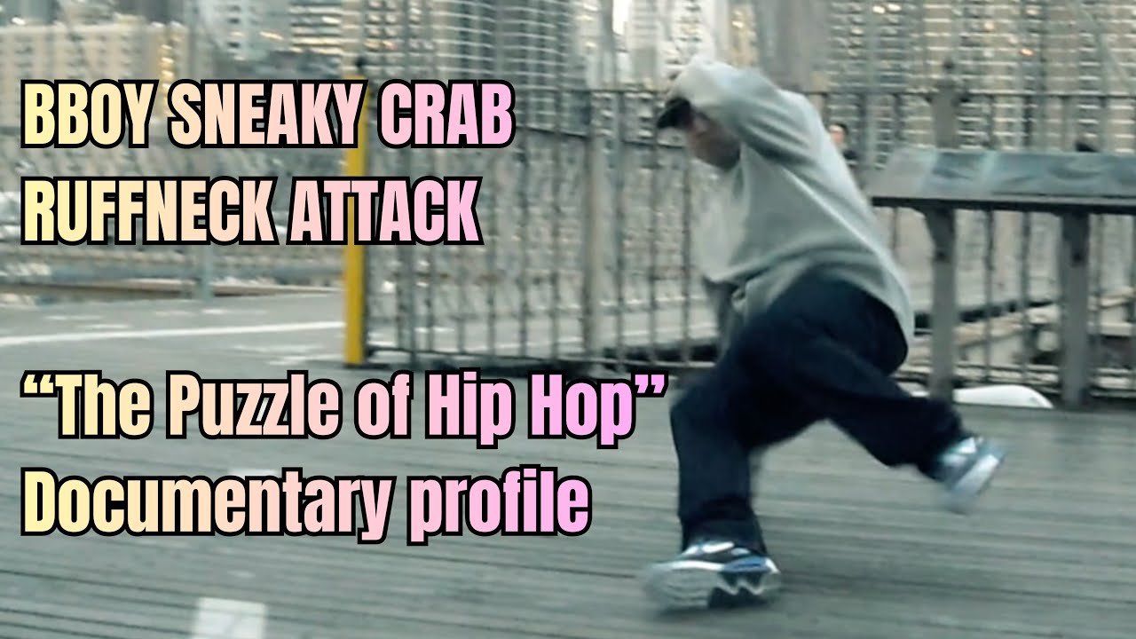 Bboy Sneaky // Профиль из документального фильма Ruffneck Attack: The Puzzle of Hip Hop