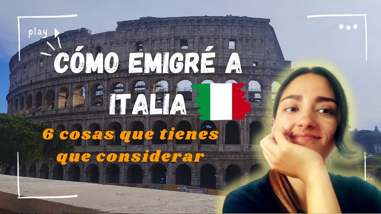 Cómo emigre a Italia y 6 cosas que tienes que tener en cuenta
