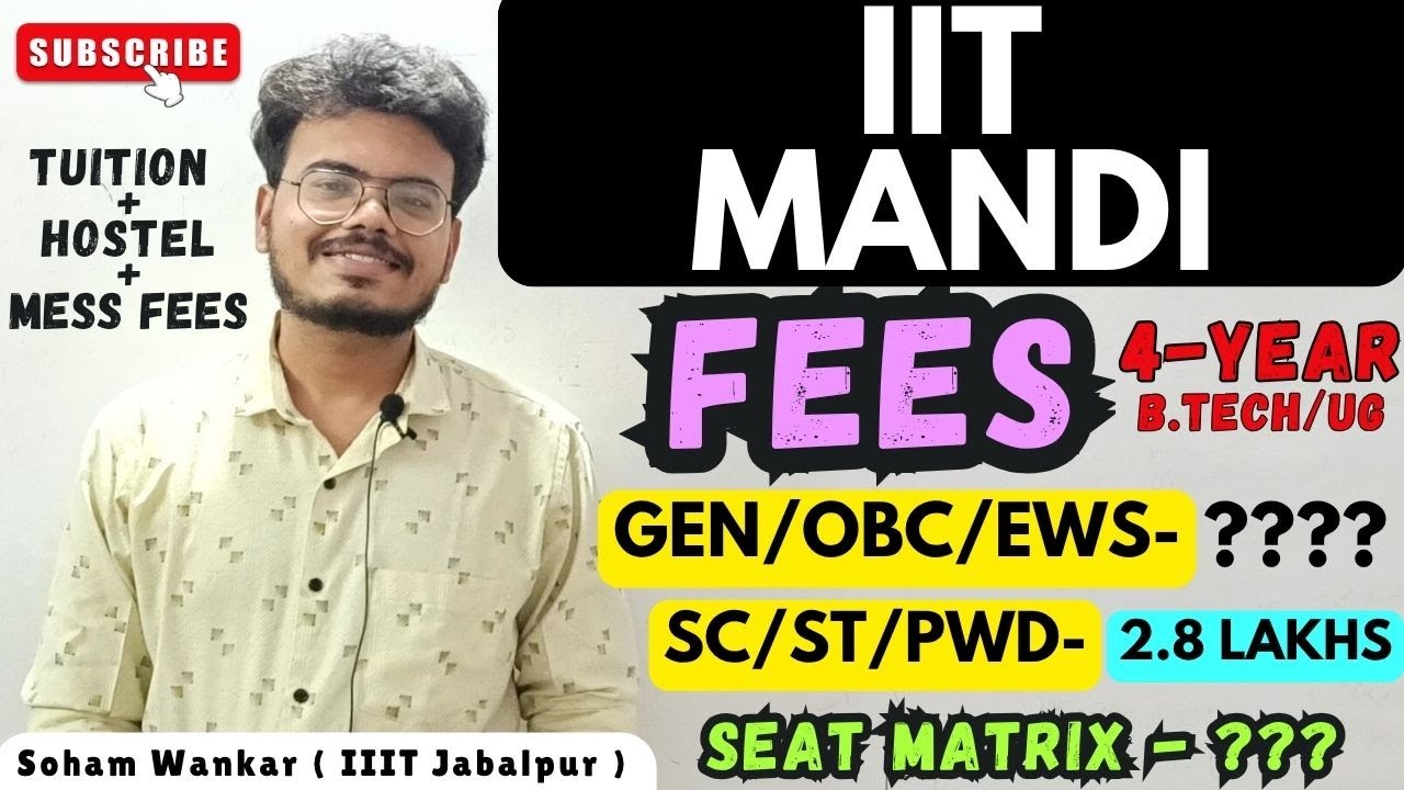 IIT Mandi FEES Structure (4 Year - UG/B.Tech) | Tuition+ Hostel+ Mess Fees & Seat Matrix 2025!