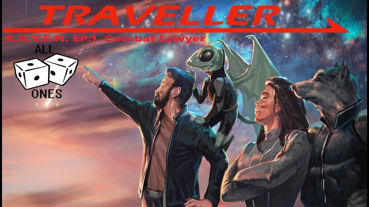 Traveller Actual Play R.A.V.E.N. EP1: Combat Lawyer