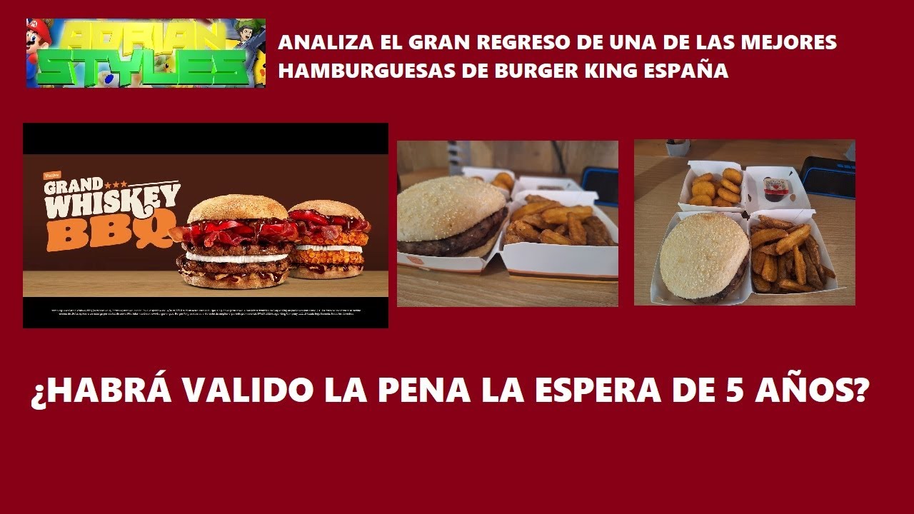 adrianstiles Foods: El Gran Regreso de la Grand Whiskey BBQ de Burger King España