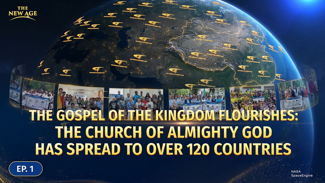 A Live Report on Church Life, Ep. 1: The Church of Almighty God Has Spread to Over 120 Countries