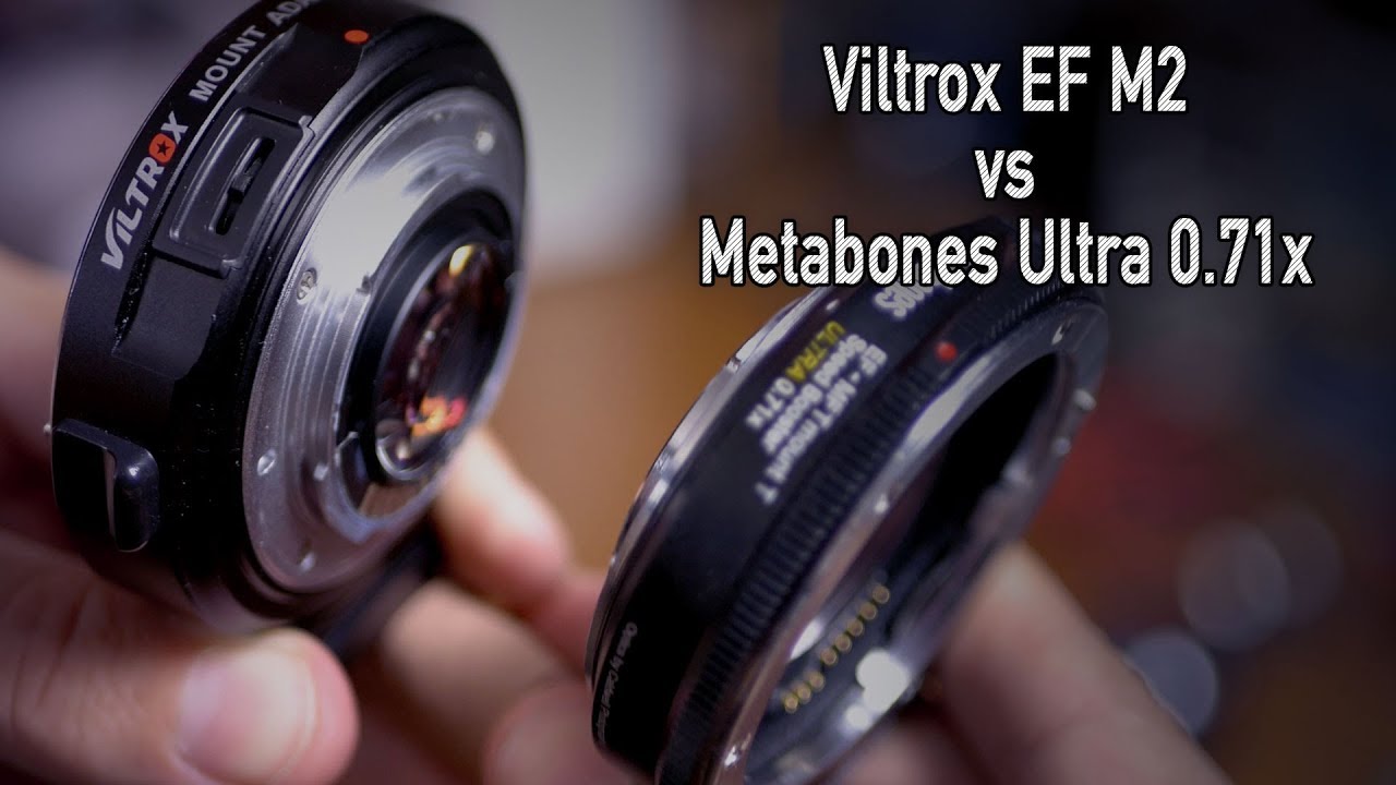 Viltrox EF M2 против Metabones Ultra 0.71x (с объективом Sigma 18-35, Canon 50mm 1.4)