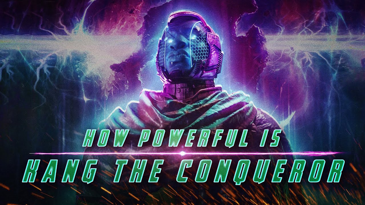 How Powerful is Kang the Conqueror?
