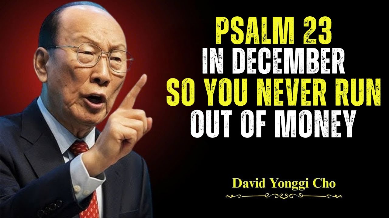 Pray Psalm 23 & Money Will Pour Into Your December &mdash; Activate Supernatural Abundance Flow Now