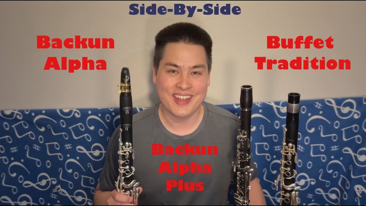 Backun Alpha vs. Alpha Plus vs. Buffet Tradition - How do they compare?