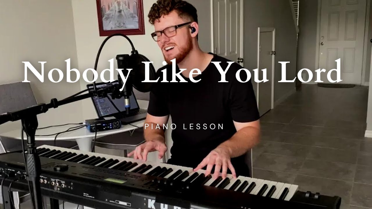 Nobody Like You Lord - Piano Tutorial