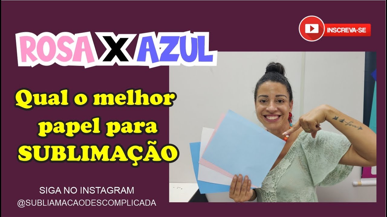 QUAL MELHOR PAPEL PARA SUBLIMAÇÃO