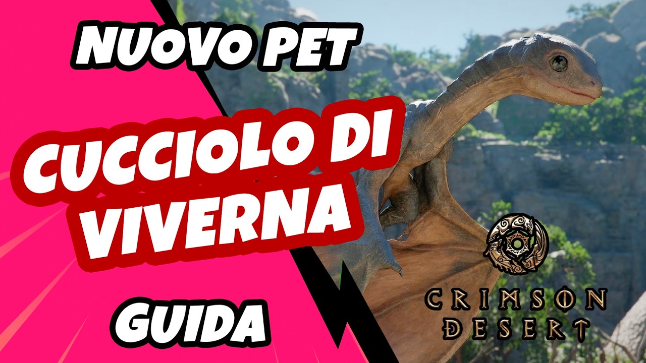 COME OTTENERE IL CUCCIOLO DI VIVERNA FACILE! | PET UNICO NUOVA PATCH 1.08 | CRIMSON DESERT