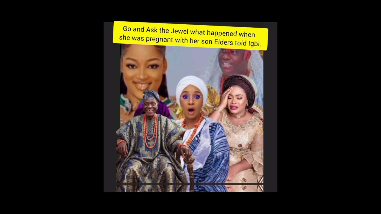 Go and ask the Jewel what happened when she was pregnant with her son elders told Igbi. 