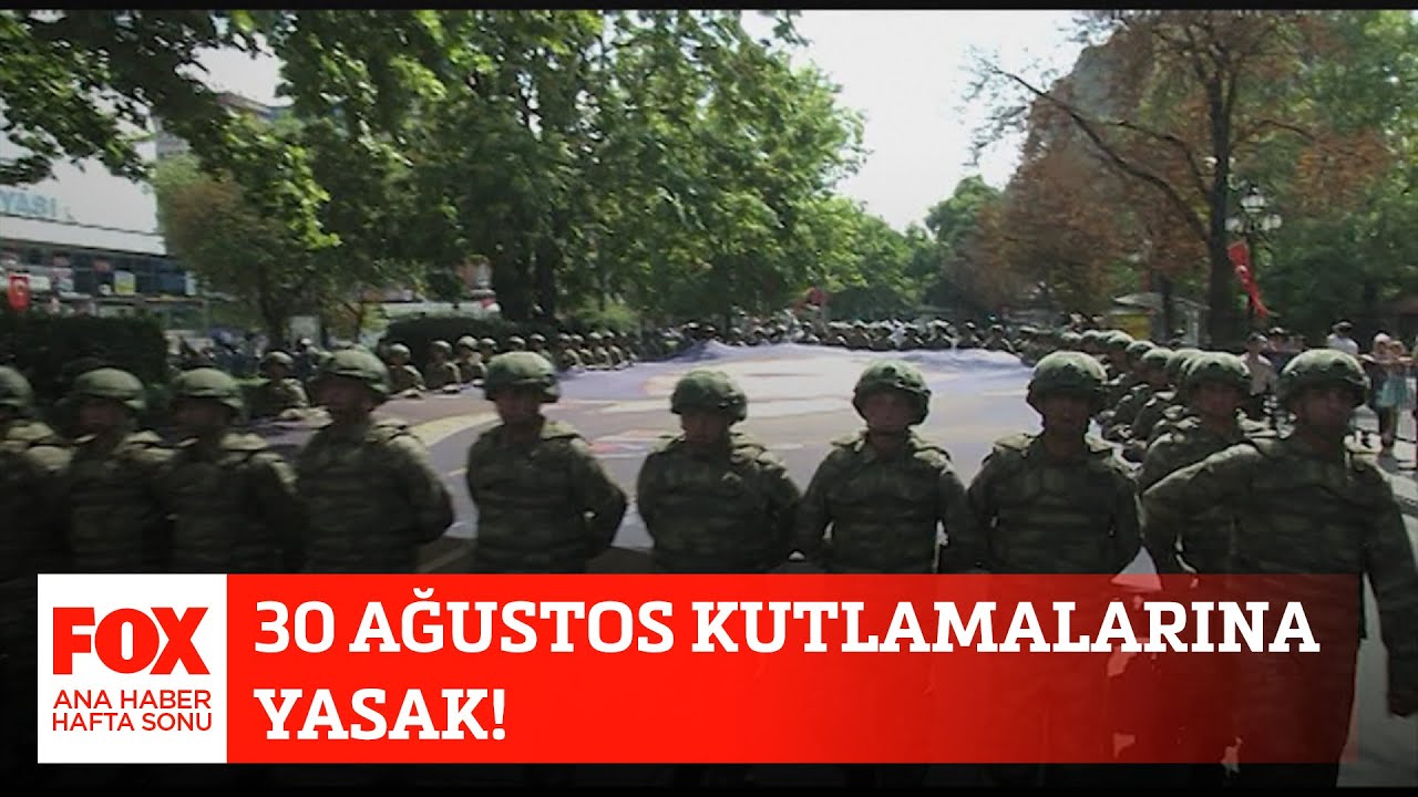 30 Ağustos kutlamalarına yasak! 23 Ağustos 2020 FOX Ana Haber Hafta Sonu