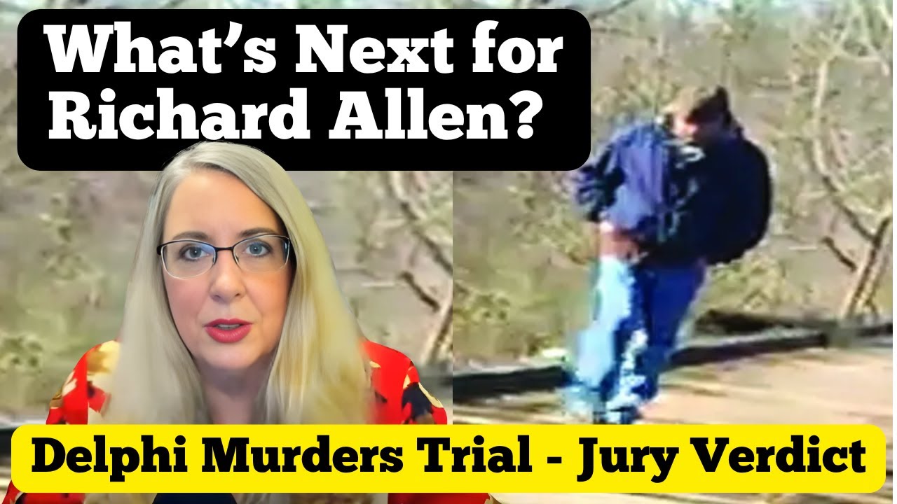 Richard Allen Found Guilty.  What Happened and What's Next? -- Lawyer LIVE