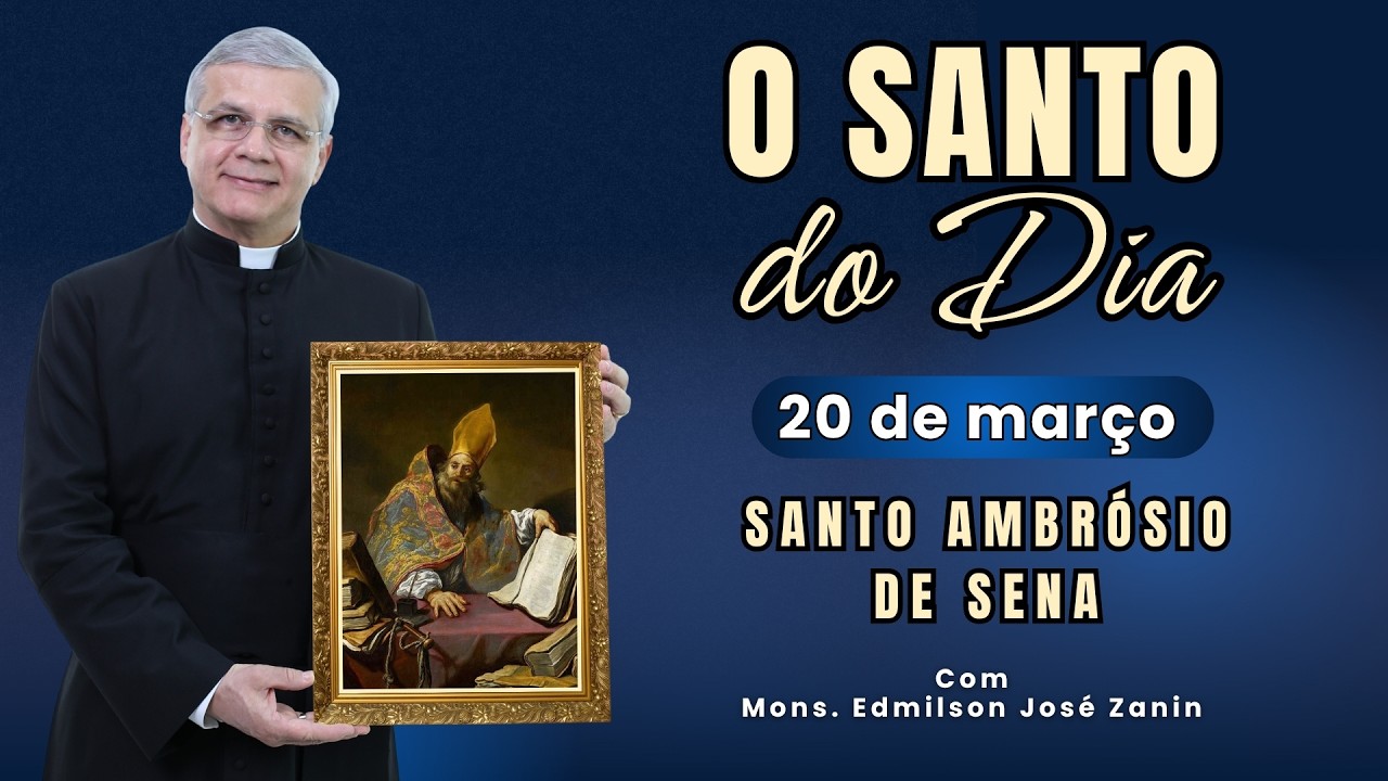 SANTO DO DIA - 20 DE MARÇO: SANTO AMBRÓSIO DE SENA