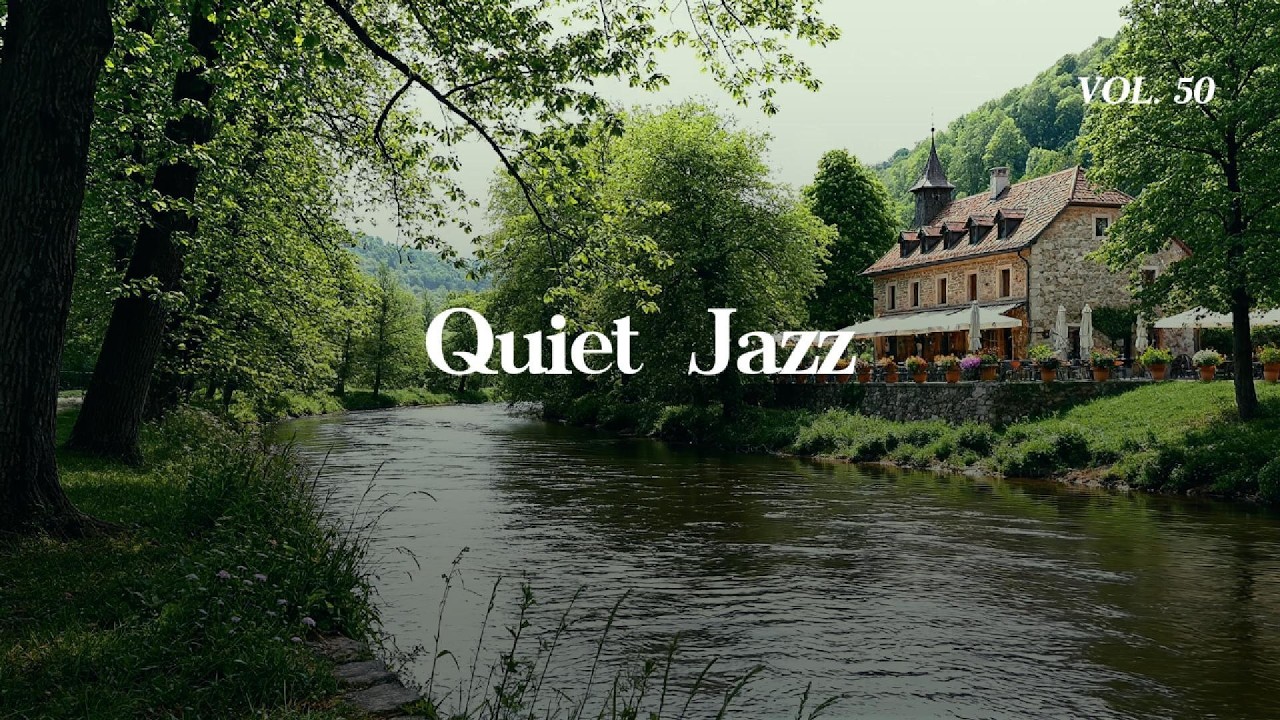 Quiet Riverbend Jazz 🎶 Calm European Nature Ambience for Relaxation & Focus | Vol. 50