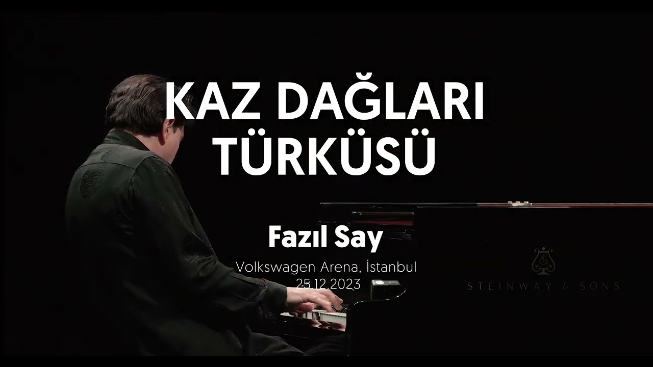Fazıl Say ~ Kaz Dağları Türküsü