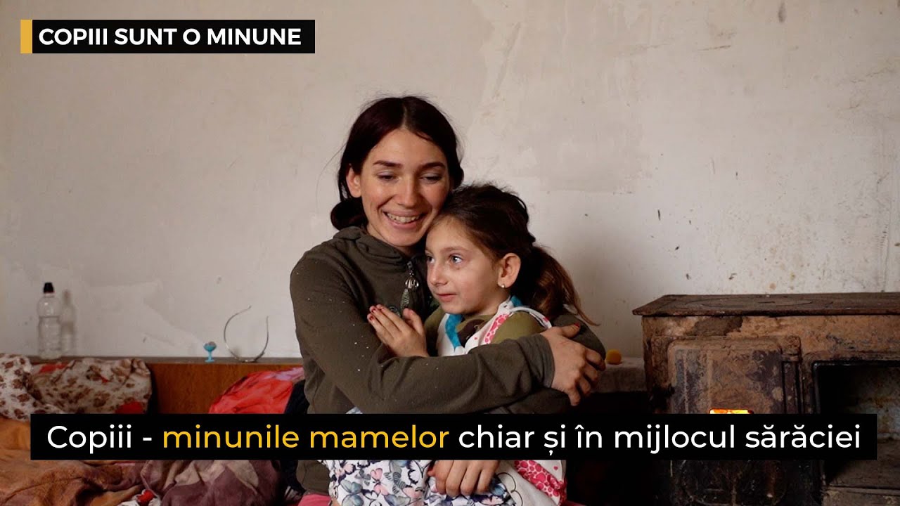 Copiii - minunile mamelor chiar și în mijlocul sărăciei | #CopiiiSuntOMinune