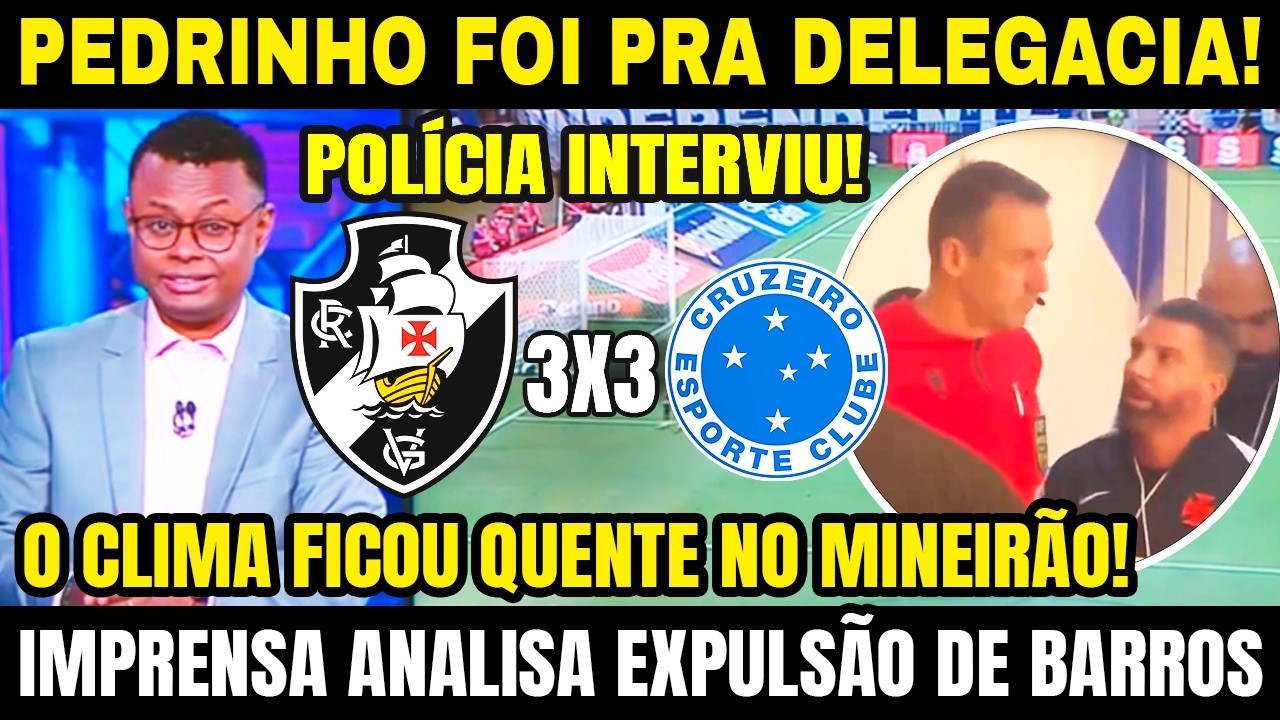 REVOLTA TOTAL! 💢 DIRETORIA DO VASCO VAI PRA CIMA DA ARBITRAGEM APÓS EMPATE! CRUZEIRO 3 X 3 VASCO