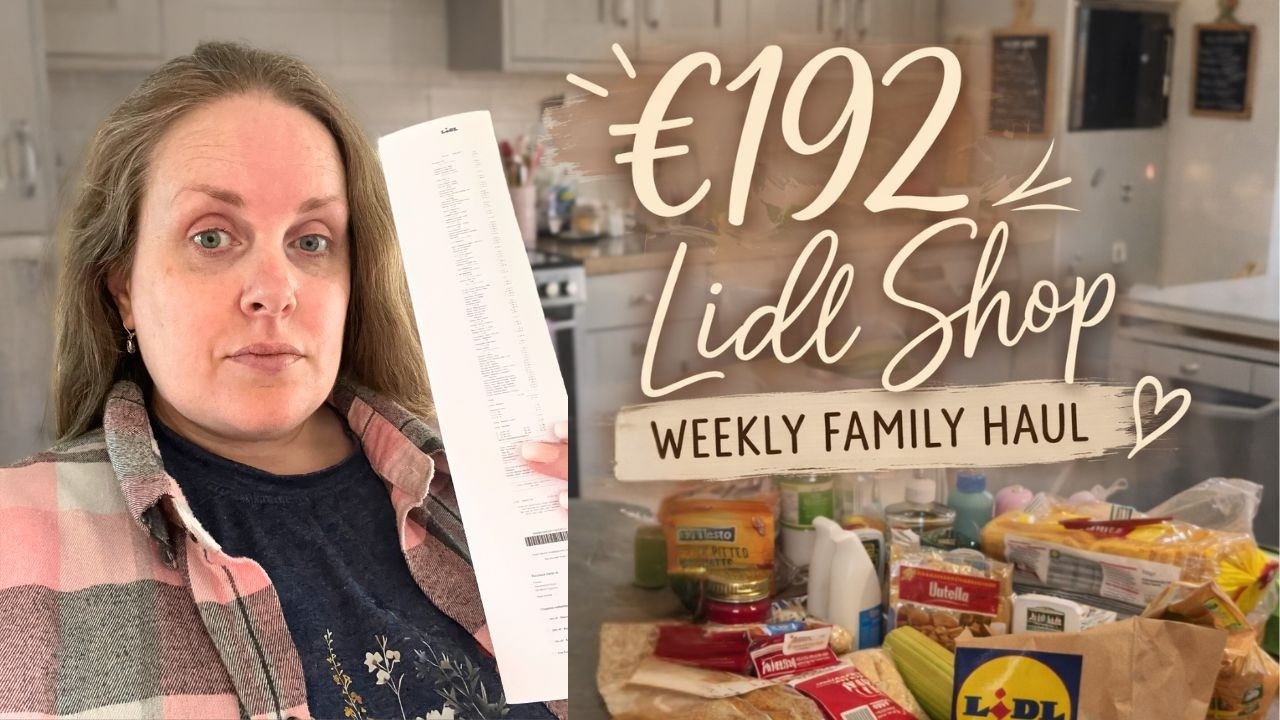 €192 Lidl Weekly Shop | Realistic Irish Family Grocery Haul