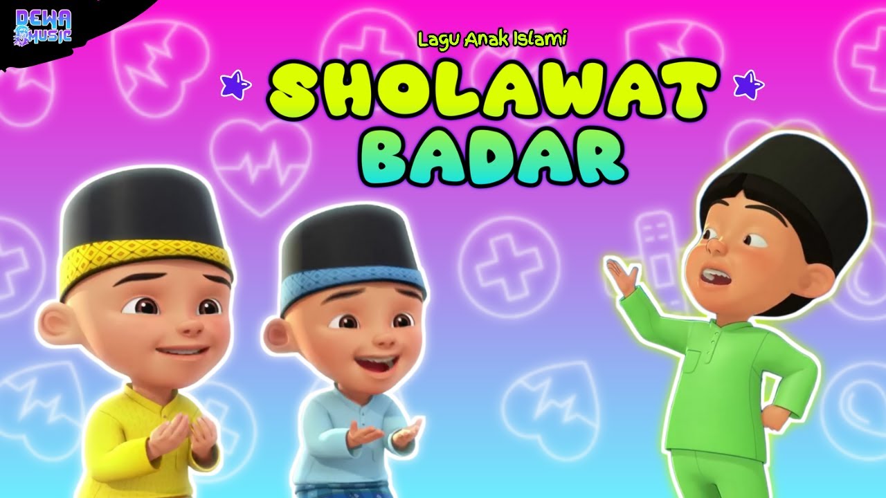 LAGU ANAK ISLAMI SHOLAWAT BADAR LIRIK VERSI UPIN IPIN