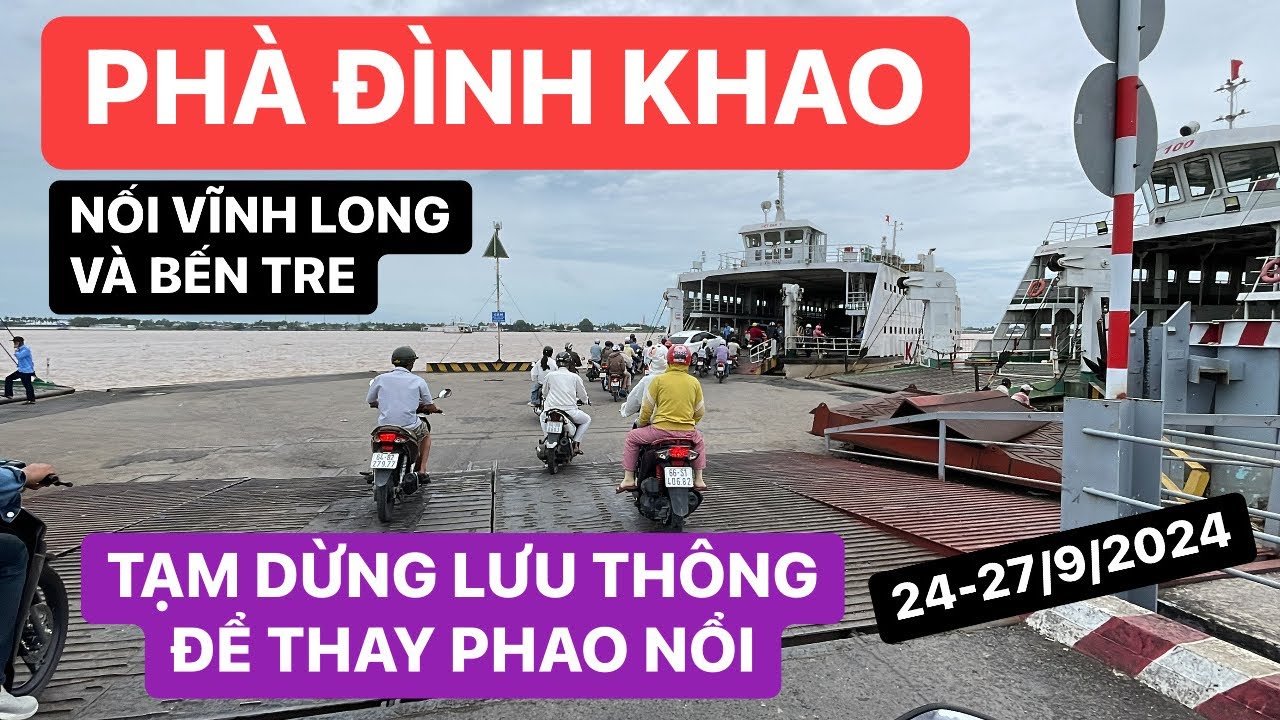 Thông báo: Bến phà Đình Khao trên QL57 nối Bến Tre và Vĩnh Long tạm dừng lưu thông để thay phao nổi