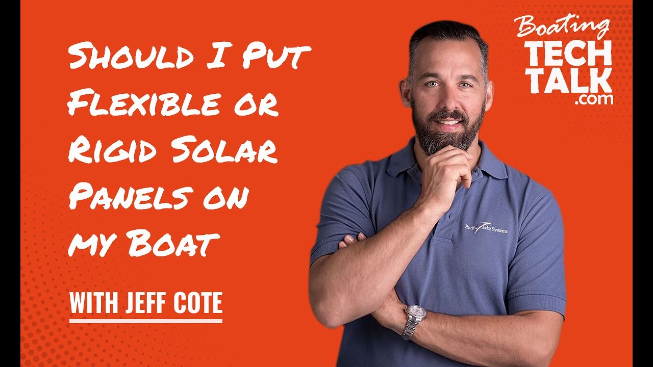 Should I Put Flexible or Rigid Solar Panels on my Boat?