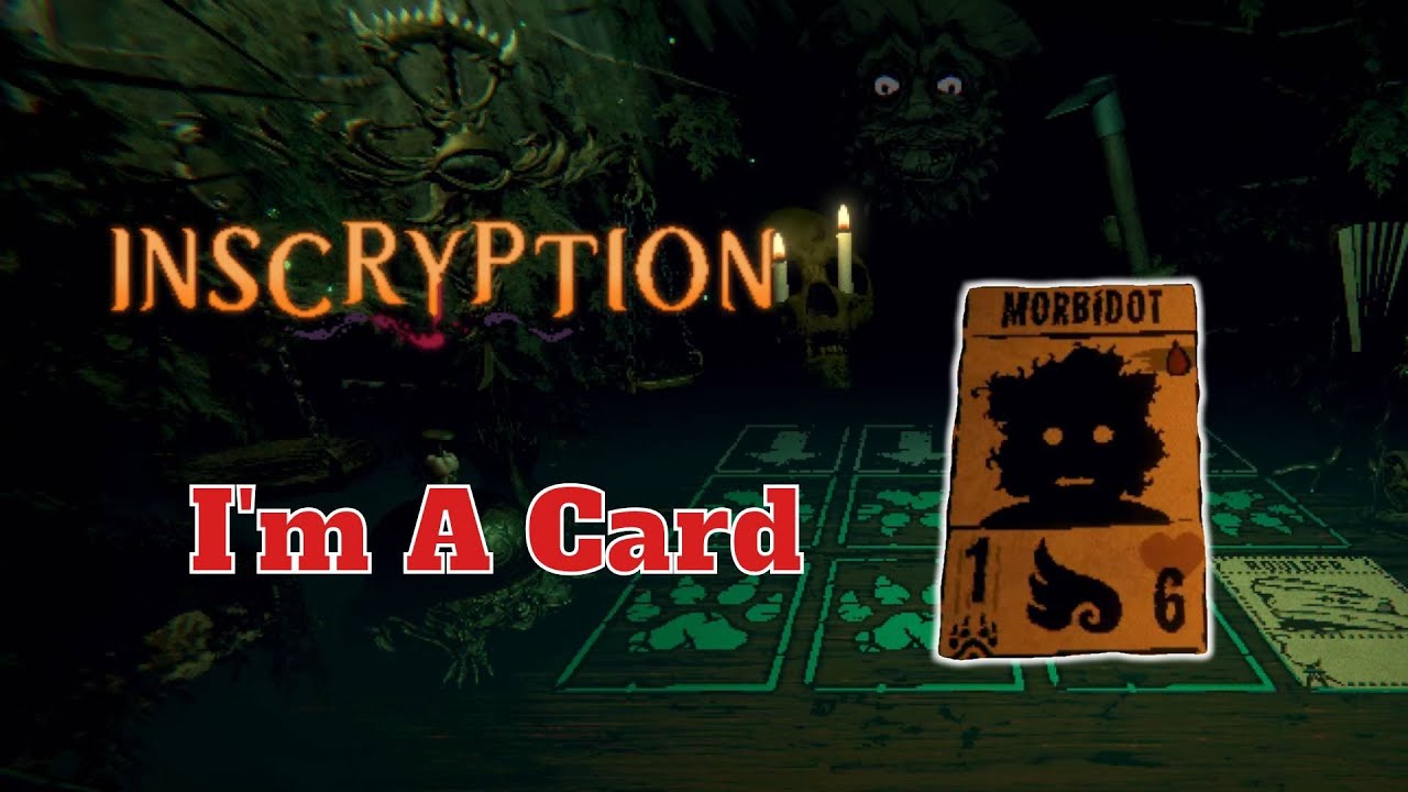 THEY TURNED ME INTO A CARD!! | Inscryption