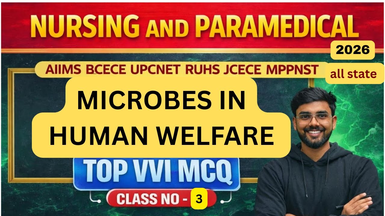 MICROBES IN HUMAN WELFARE Lec 3| AIIMS Nursing + All State Nursing Exams 2026 Preparation | BCECE |