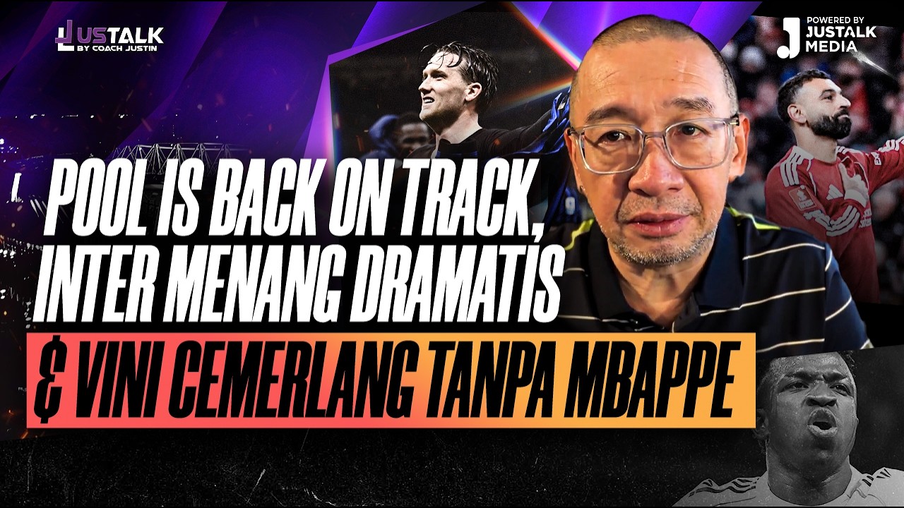 JUS TALK #524 :  POOL IS BACK ON TRACK, INTER MENANG DRAMATIS & VINI CEMERLANG TANPA MBAPPE