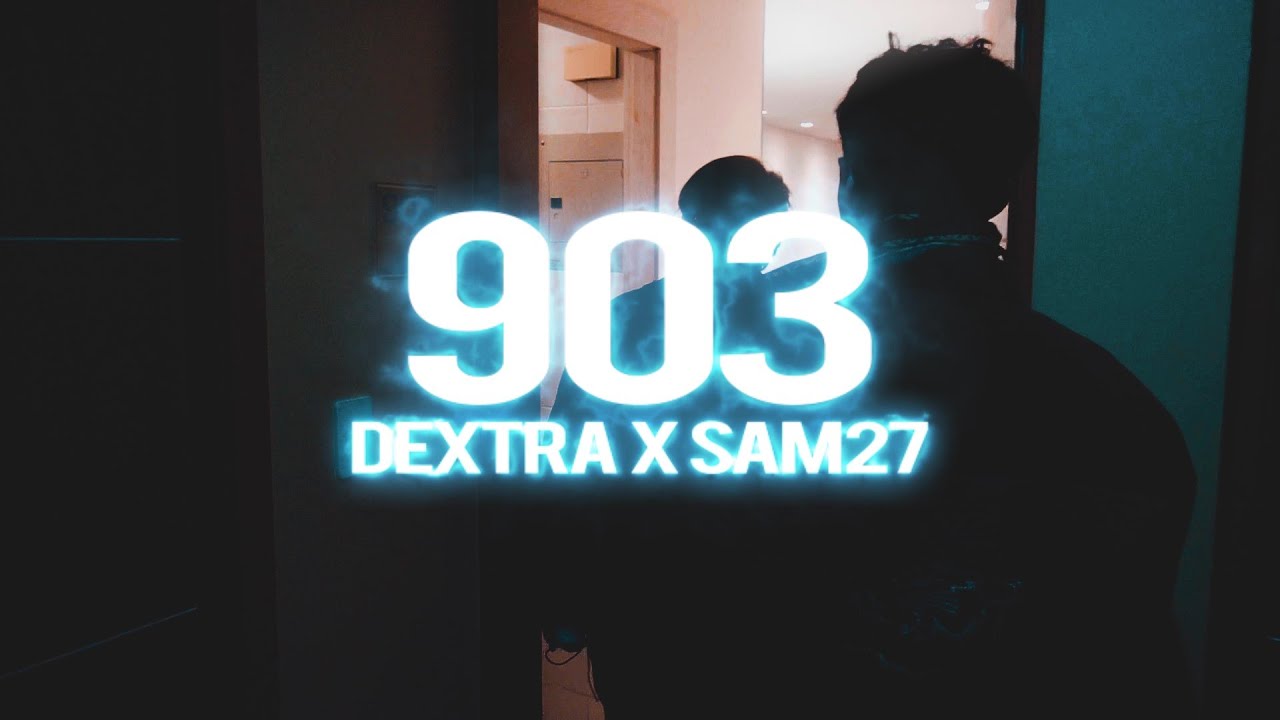 Dextra & Sam27 - 903 (Video Oficial)