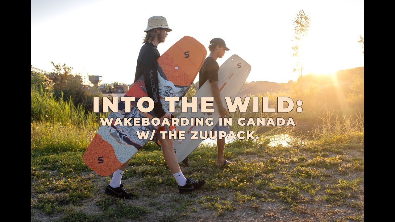 INTO THE WILD: Canadian Wakeboarding W/ The ZUUPACK.