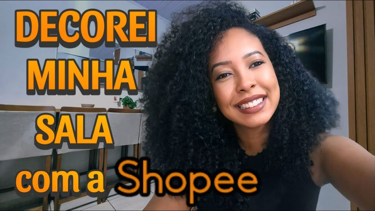 🏡TRANSFORMEI MINHA SALA PEQUENA com ITENS DA SHOPEE GASTANDO POUCO&ndash; Confira o resultado da decora&ccedil;&atilde;o