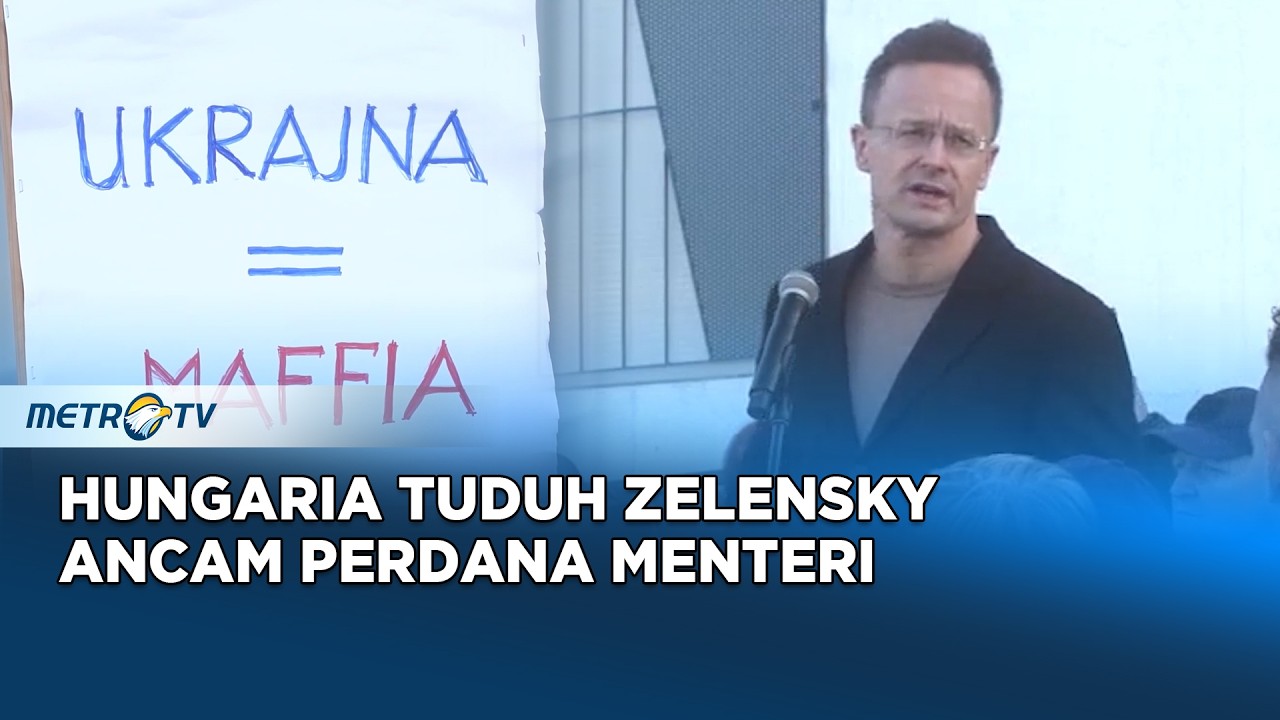 Menlu Hungaria Tuduh Zelensky Ancam Perdana Menteri Hungaria