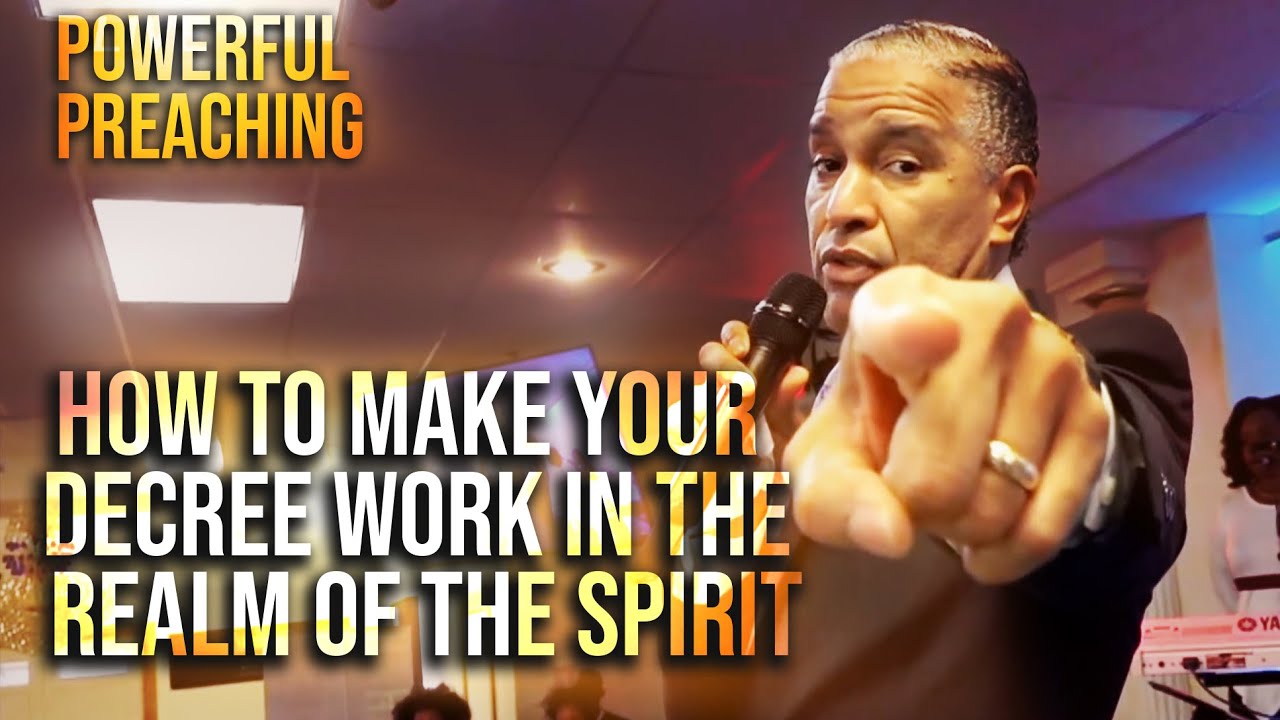 HOW TO MAKE YOUR DECREE WORK IN THE REALM OF THE SPIRIT | ED CITRONNELLI