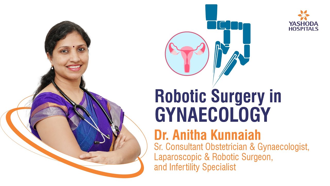 Robotic Surgery in Gynaecology  | Yashoda Hospitals Hyderabad