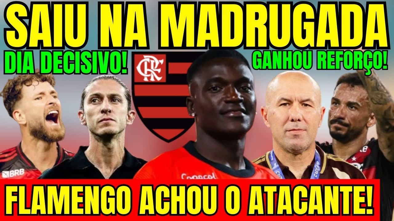 SAIU NA MADRUGADA! FLAMENGO ACHOU O ATACANTE! DIA DECISIVO NO MENGÃO! LEONARDO JARDIM GANHA REFORÇO!