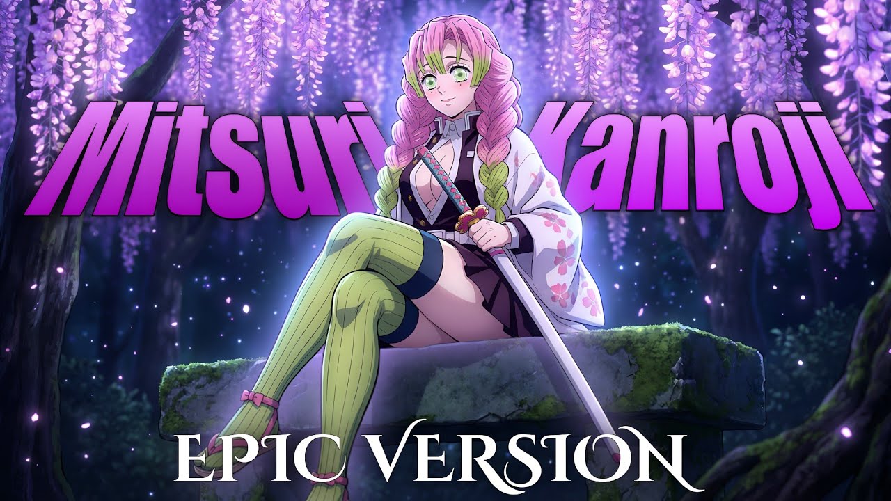 Mitsuri Kanroji | Demon Slayer (EPIC VERSION)  