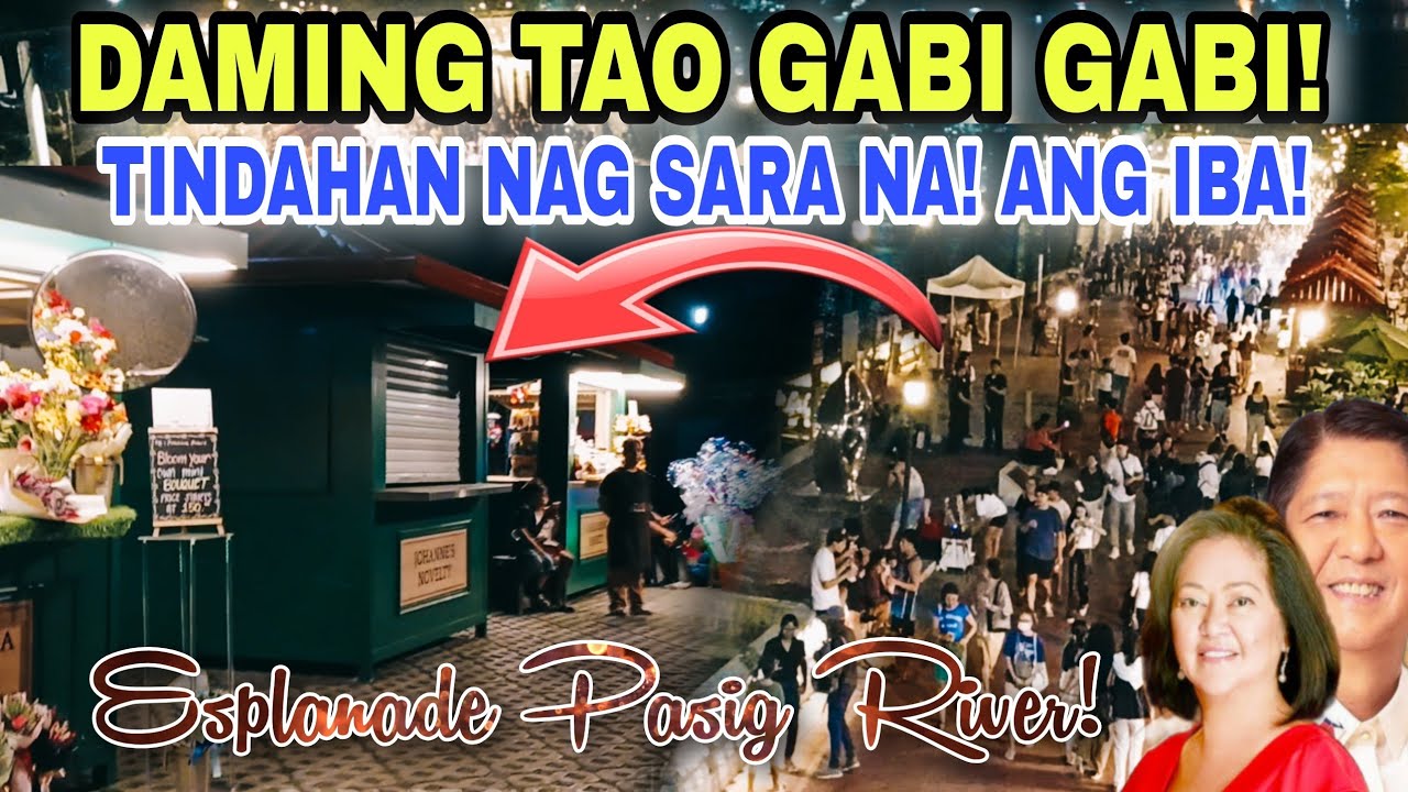 DAMING TAO GABI GABI! TINDAHAN BAKIT NAG NAG SARA! ESPLANADE PASIG RIVER!