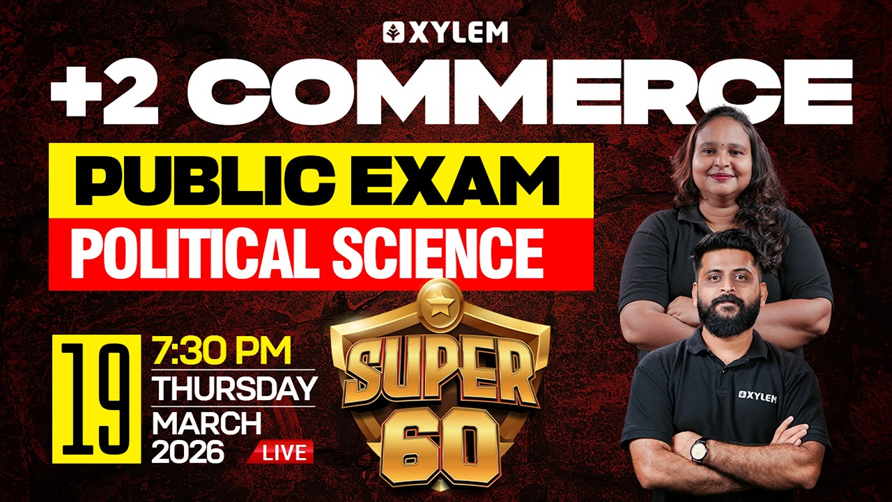 Plus Two Commerce Public Exam - Political Science | SUPER 60 | Xylem Plus Two Commerce
