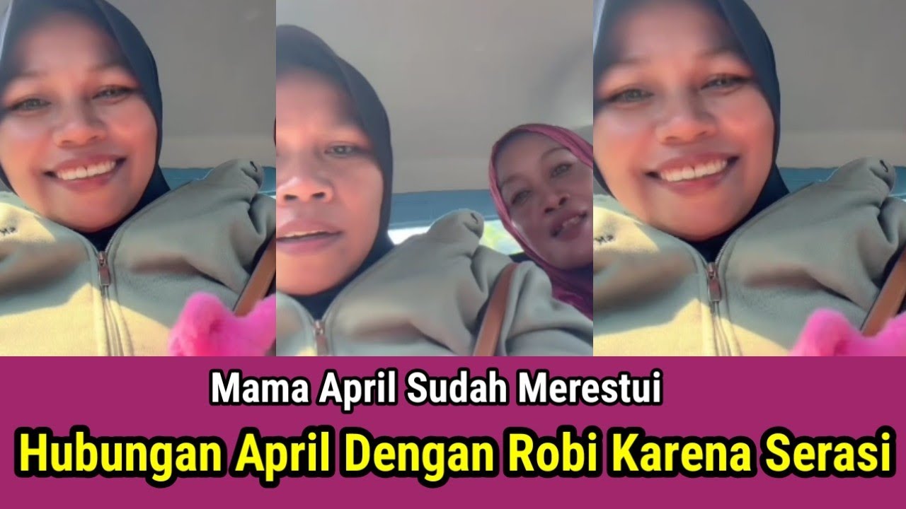 Mama April Sudah Merestui Hubungan April Dengan Robi Karena Serasi!!!!