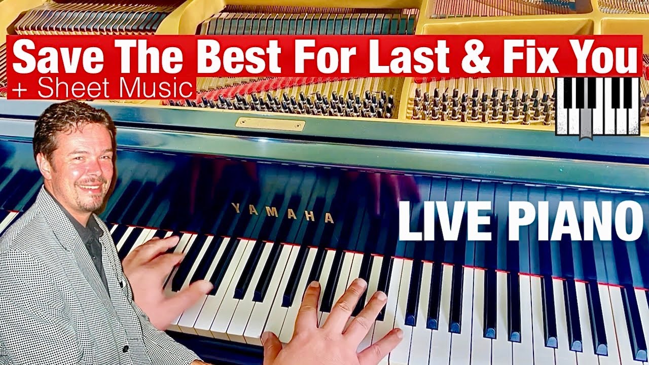 LIVE Piano - Save The Best For Last and Fix You (+ Sheet Music)