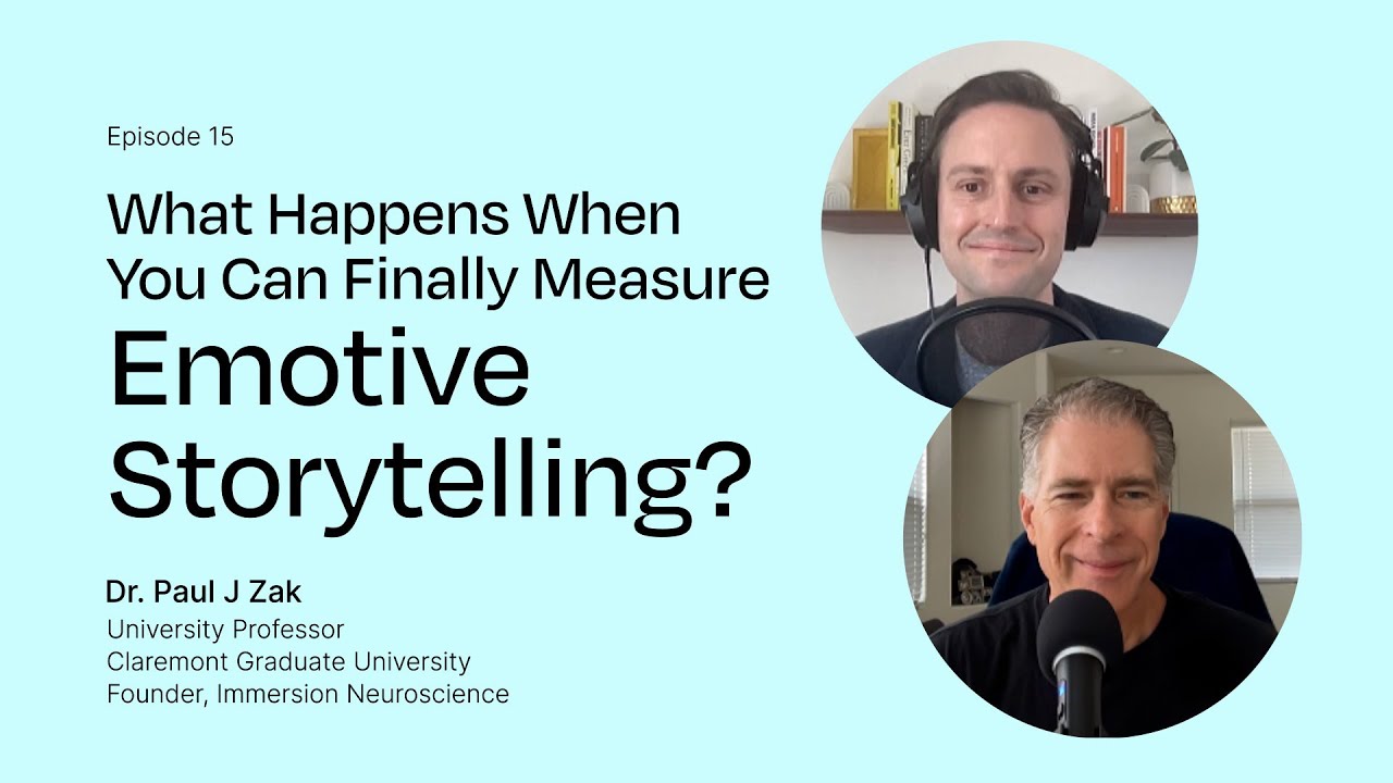 What Happens When You Can Finally Measure Emotive Storytelling &mdash; with Dr. Paul J Zak
