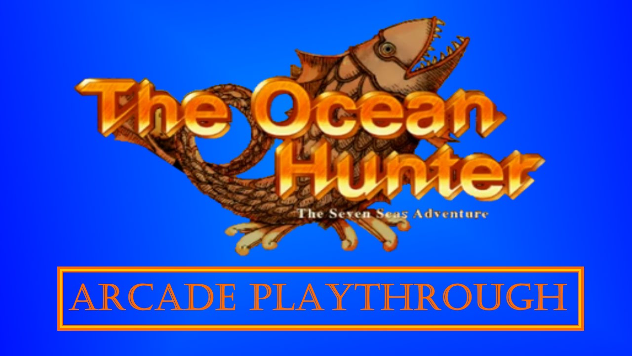The Ocean Hunter (Arcade) playthrough