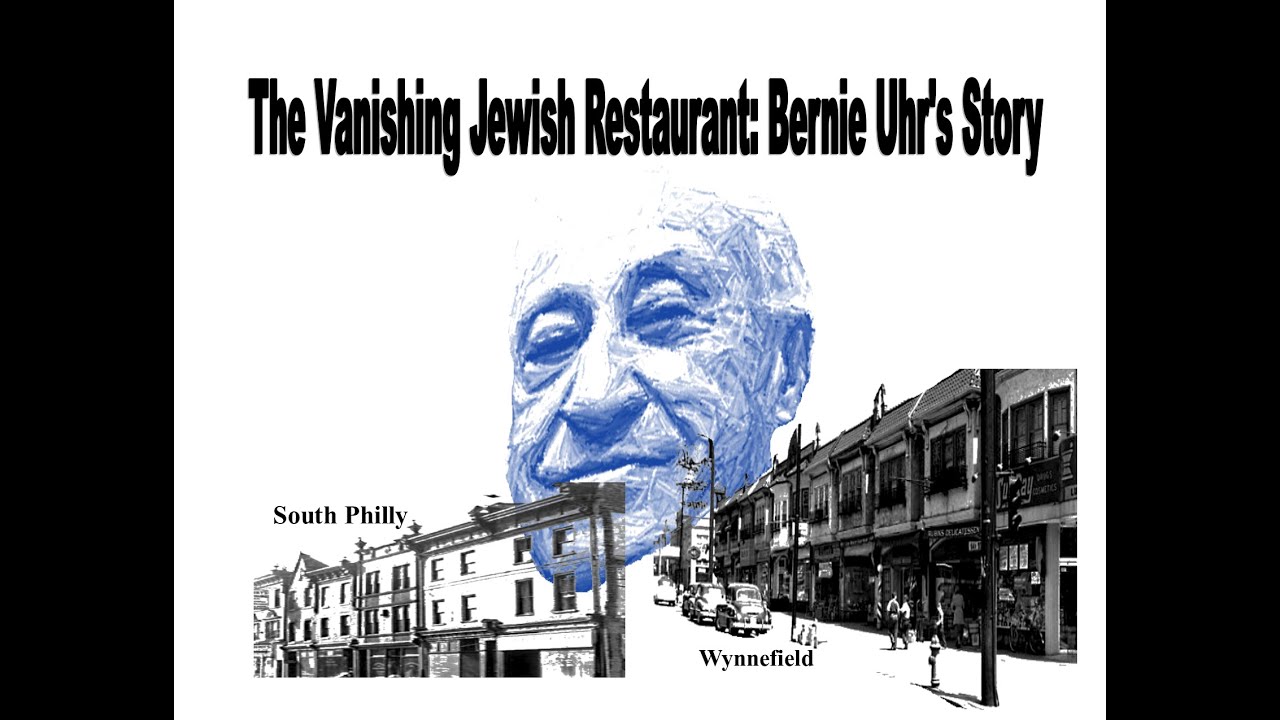 Philadelphia's Vanishing Jewish Restaurants: Bernie Uhr's Story.