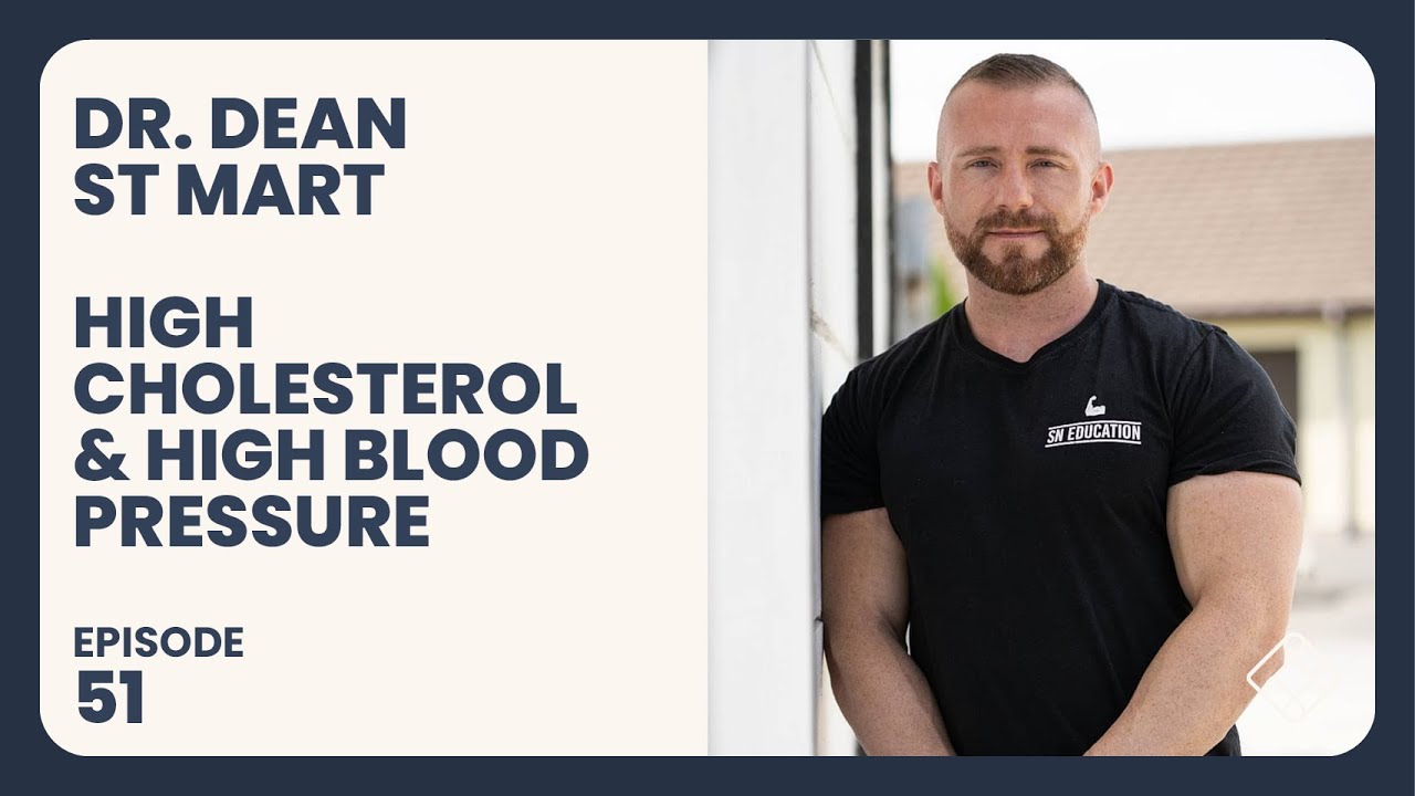 #51 Dr. Dean St Mart - High Cholesterol & High Blood Pressure