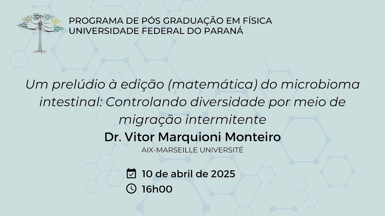 Dr. Vitor M. Monteiro - Um prelúdio à edição (matemática) do microbioma intestinal