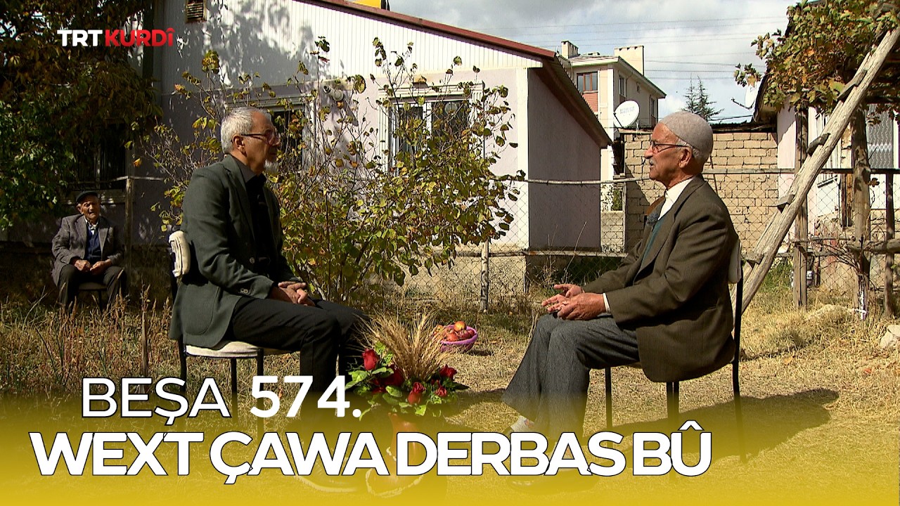 Wext Çawa Derbas Bû - Beşa 574.