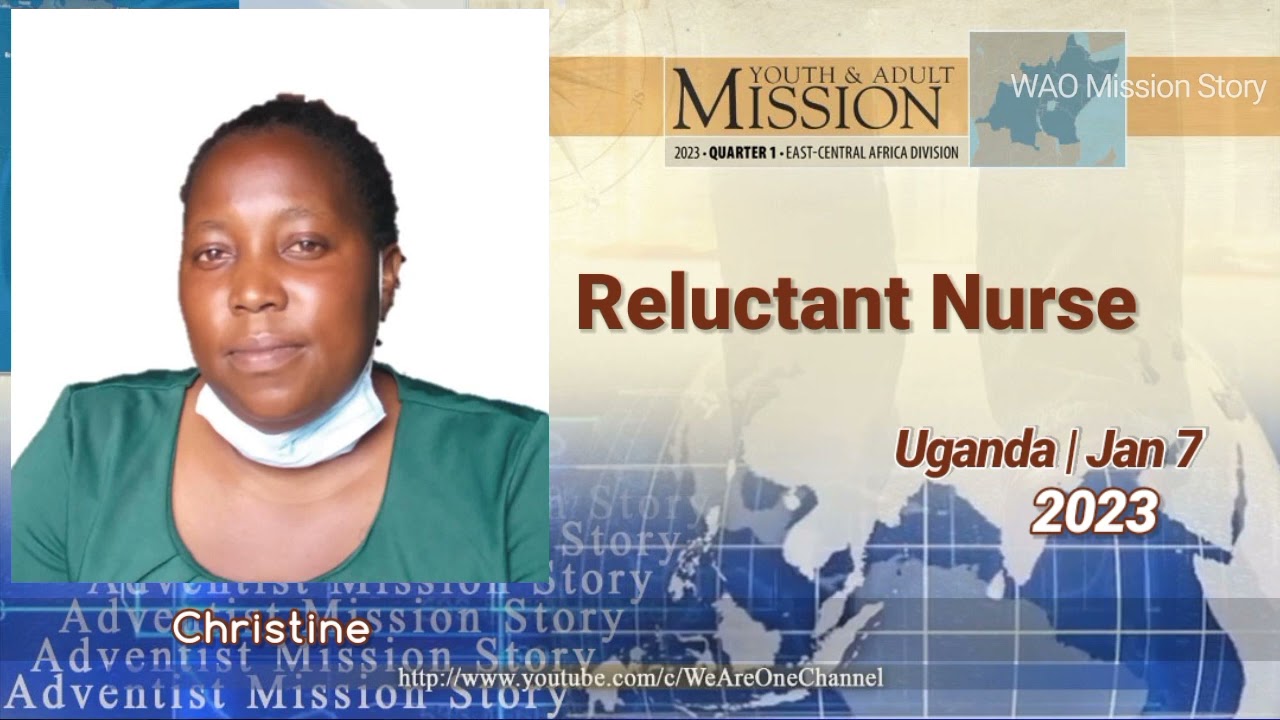 Adventist Mission Story, January 7, 2023 | Youth & Adult Mission - Reluctant Nurse
